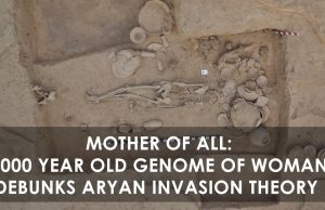 Mother of All: 5000 -year-old Genome of Women Debunks Aryan Invasion Theory