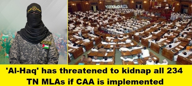 Jihadi outfit Al-Haq threatens to kidnap all 234 TN MLAs if CAA is implemented in the state